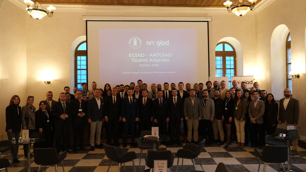 EGİAD–ANTGİAD Ticaret Köprüsü’nde 423 Milyon TL’lik Ticaret Potansiyeli