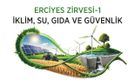 İklim, Su ve Gıda Güvenliği Uzmanları Erciyes Zirve-1’de Buluşuyor