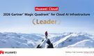 Huawei Cloud, Gartner'ın 2026 Bulut Yapay Zeka Altyapısı Raporunda "Lider" olarak konumlandırıldı