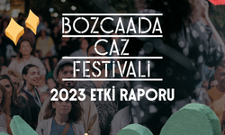 Bozcaada Caz Festivali’nin 2023 Yılı Etki Raporu Yayınlandı