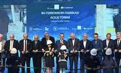 BG Ferrokrom Fabrikasının açılışı Bakan Kacır'ın katılımıyla gerçekleşti