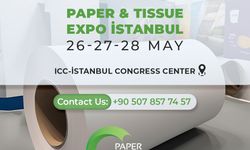 Paper & Tissue Expo 2025, kağıt sektöründe yenilikleri İstanbul’da buluşturacak