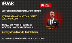 SEKTÖRLERİN KALBİ FUARLARDA ATIYOR