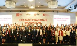 “İhracatın Finansmanı Buluşmaları”nın ilki Ankara’da gerçekleştirildi