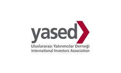 YASED: İlk Çeyrekte 2,6 Milyar Dolarlık Yatırım Geldi