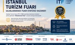 İstanbul Turizm Fuarı, "Uluslararası Fuar" Statüsü Kazandı