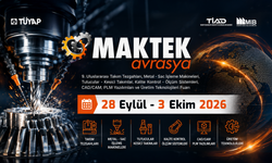MAKTEK Avrasya 2026, “Türkiye is Key” vizyonuyla küresel üretimi İstanbul’da buluşturacak