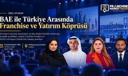 Türkiye ile BAE arasında franchise ve yatırım köprüsü kuruluyor