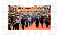 Tüyap, ikinci yarıya Eskişehir Tarım Fuarı ile başlıyor