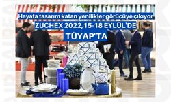 ZUCHEX 2022, 15 – 18 Eylül’de görücüye çıkıyor