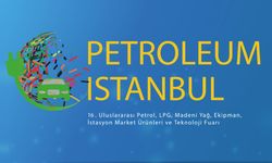 Petroleum Istanbul 16. kez kapılarını açmaya hazırlanıyor
