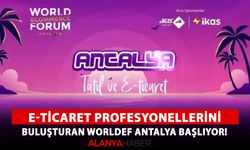 WORLDEF Antalya, e-ticaret liderlerini buluşturdu!