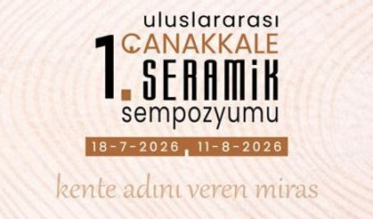 1. Uluslararası Çanakkale Seramik Sempozyumu Başladı