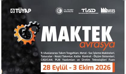 MAKTEK Avrasya 2026, Üretim Teknolojilerinin Küresel Buluşma Noktası Olacak