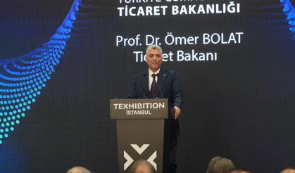 Ticaret Bakanı Ömer Bolat: “Türkiye Dünya Tekstil ihracatı liginde Dördüncü Sırada”