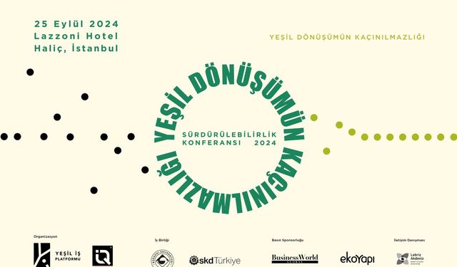 “Sürdürülebilirlik Konferansı 2024” İstanbul’da Gerçekleştirilecek