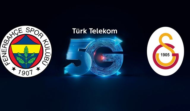 Türk Telekom, Galatasaray-Fenerbahçe karşılaşmasına gelen taraftarlara 5G ile derbi heyecanı sunacak