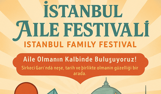 İstanbul Aile Festivali, 10-13 Nisan’da Sirkeci Garı'nda!