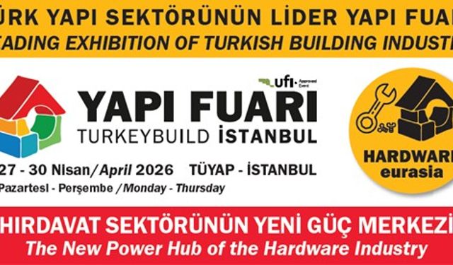 Yapı Fuarı 2026’da İlk Kez Avrasya Hırdavat Özel Bölümü ile Sahne Alıyor!