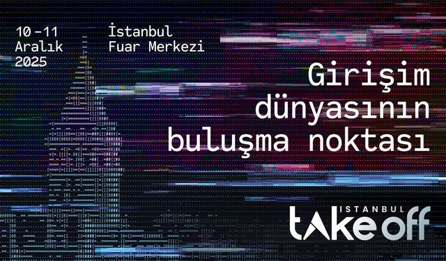 Take Off İstanbul’da 40 ülkeden 500+ Girişim sahne alacak