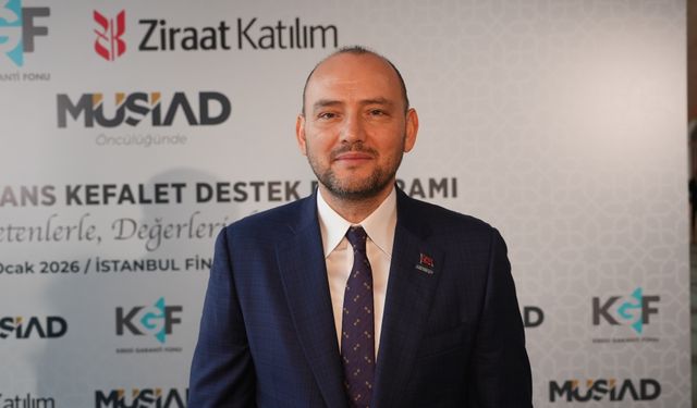 MÜSİAD Başkanı Burhan Özdemir, "Finansman paketi yalnızca MÜSİAD üyeleriyle sınırlı değil"