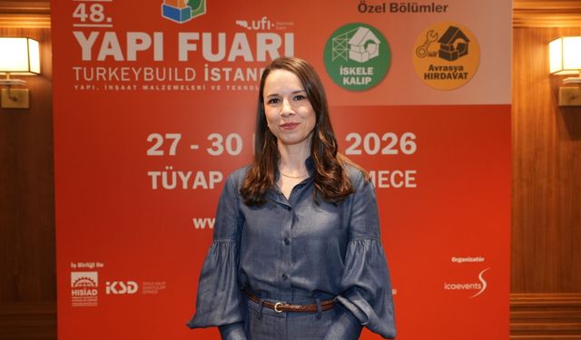 Yapı Fuarı İstanbul Direktörü Banu Keskin, “505’in üzerinde katılımcı, 700 markayı ağırlayacağız"