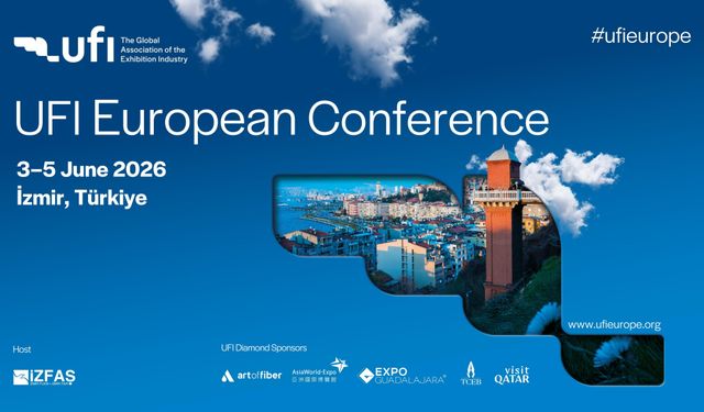 UFI European Conference, Fuarcılık Ekosistemini 3-5 Haziran'da İZFAŞ'ta Buluşturuyor