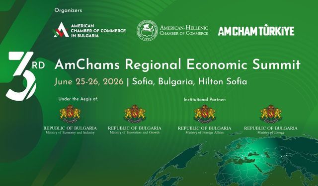 3. AmChams Bölgesel Ekonomi Zirvesi Sofya’da Düzenlenecek