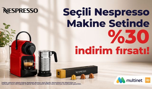 MultiPay Kullanıcılarına Nespresso ürünlerinde yüzde 30 indirim
