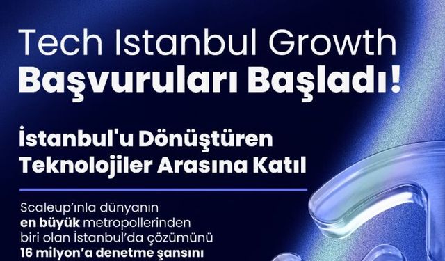 Tech Istanbul Growth 2026 Başvuruları Başladı