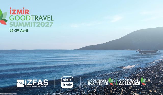 Good Travel Summit, Turizm sektörünü 2027’de İzmir’de buluşturacak