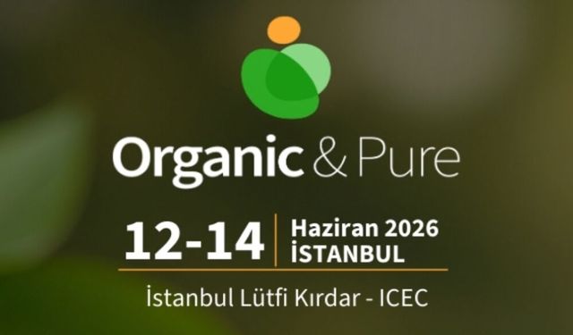 Organic & Pure Expo, Sağlıklı Yaşam Sektörünü İstanbul’da Buluşturacak