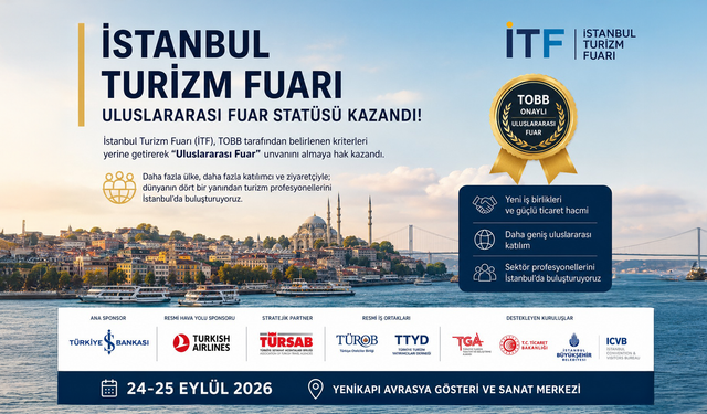 İstanbul Turizm Fuarı, "Uluslararası Fuar" Statüsü Kazandı