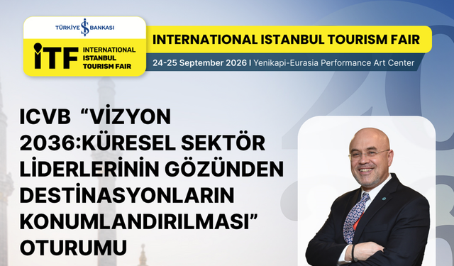 Küresel turizm liderleri Vizyon 2036 oturumunda buluşacak