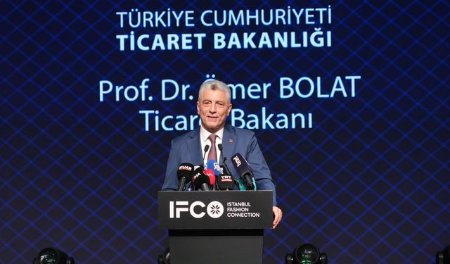 Ticaret Bakanı Ömer Bolat: “Tekstil ve Hazır Giyim Gözbebeğimiz, Asla Göz Ardı Etmiyoruz”