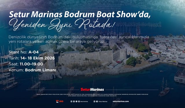 Setur Marinaları yeniden aynı rotada; Bodrum Boat Show’da denizcilik dünyasıyla buluşacak