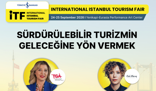 Sektörün önemli temsilcileri Uluslararası İstanbul Turizm Fuarı’nda aynı oturumda buluşuyor