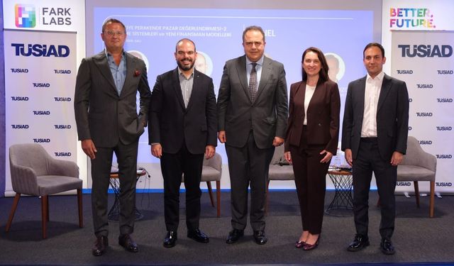 Perakendede Finansal Dönüşüm TÜSİAD Etkinliğinde Ele Alındı