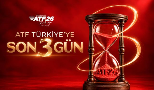 ATF Türkiye’nin Başlamasına 3 Gün Kaldı