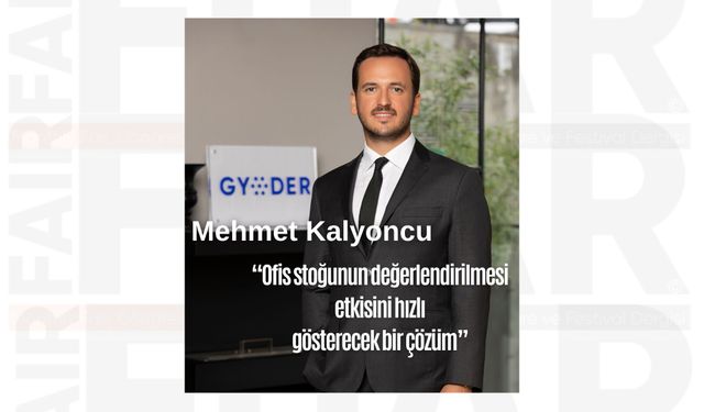 Mehmet Kalyoncu “Ofis stoğunun değerlendirilmesi etkisini hızlı gösterecek bir çözüm”