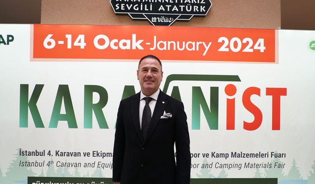 TÜYAP Genel Müdürü İlhan Ersözlü: Karavan sektörünün en büyük fuarı TÜYAP’ta açıldı