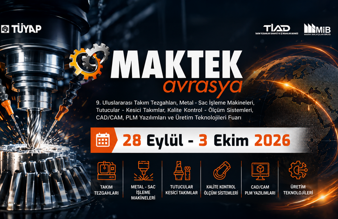 MAKTEK Avrasya 2026, “Türkiye is Key” vizyonuyla küresel üretimi İstanbul’da buluşturacak