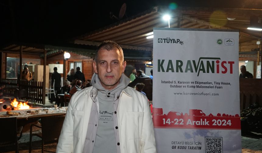 KAİTED Başkanı Ahmet Fazlıoğlu, "Karavan hayatı keyifli bir tutku"