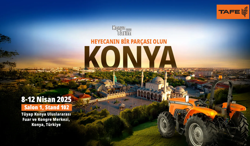TAFE, Konya Tarım Fuarı’nda yeni nesil traktörleriyle sahne alıyor