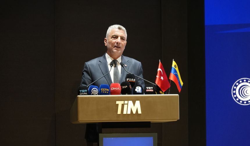 Ticaret Bakanı Bolat: "Türkiye-Venezuela ticaret hedefi 3 milyar dolar"