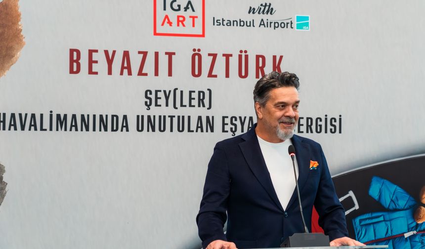İGA İstanbul Havalimanı Beyazıt Öztürk’ün “Şeyler” Sergisi'ne ev sahipliği yaptı