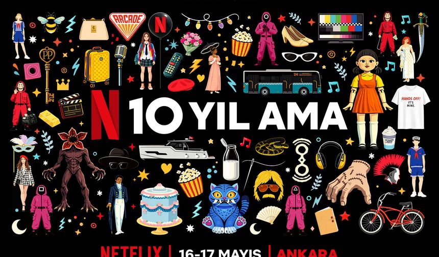 Ankara, Netflix’in Türkiye’deki 10. yıl kutlamalarına ev sahipliği yapacak