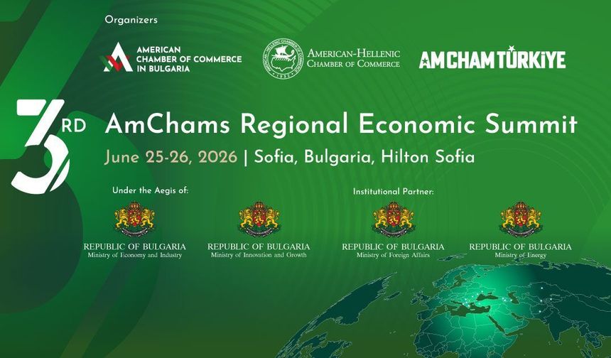 3. AmChams Bölgesel Ekonomi Zirvesi Sofya’da Düzenlenecek
