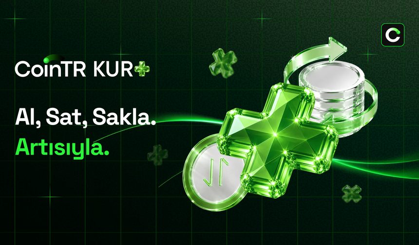 CoinTR, Geleceğin Finansal Hizmet Merkezi Kur+’ı Duyurdu