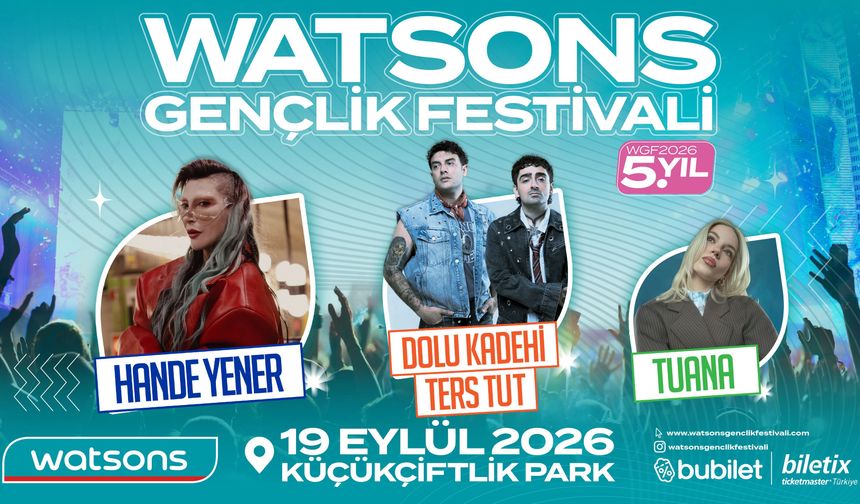5. Watsons Gençlik Festivali’nde  Eğlence ve Müzik Bir Arada!